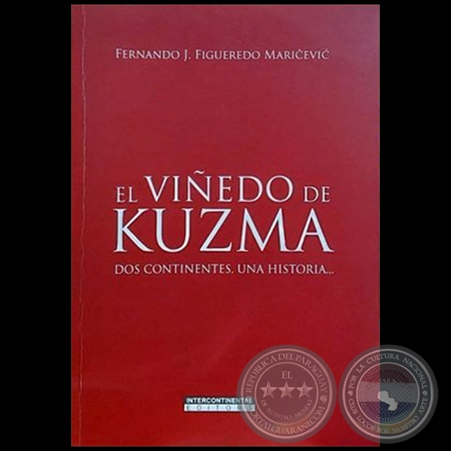 EL VIEDO DE KUZMA Dos continentes, una historia - Autor: FERNANDO J. FIGUEREDO MARICEVIC - Ao 2023